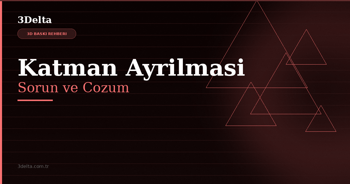 Katman Ayrılması (Delaminasyon) Sorunu ve Çözüm Yolları